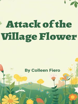 cover image of Attack of the Village Flower